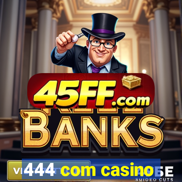 444 com casino